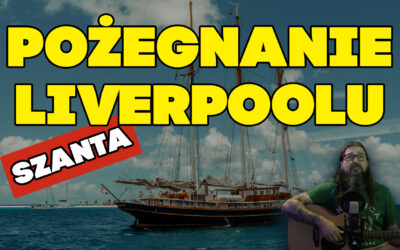 Pożegnanie Liverpoolu — tekst, akordy, chwyty i historia szanty | Z Morza i Szuwarów